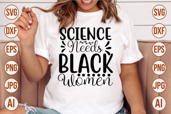 Download Science Needs Black Women SVG Designs - Premium Bundle